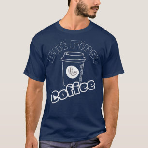 Camiseta Caffeine Addict Gifts, OK But First CoffeeLove Cof