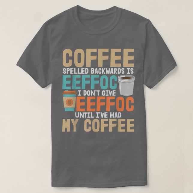 Camiseta Caffeine Addict No Daré Eeffoc Hasta Que No Haya T (Diseño del anverso)