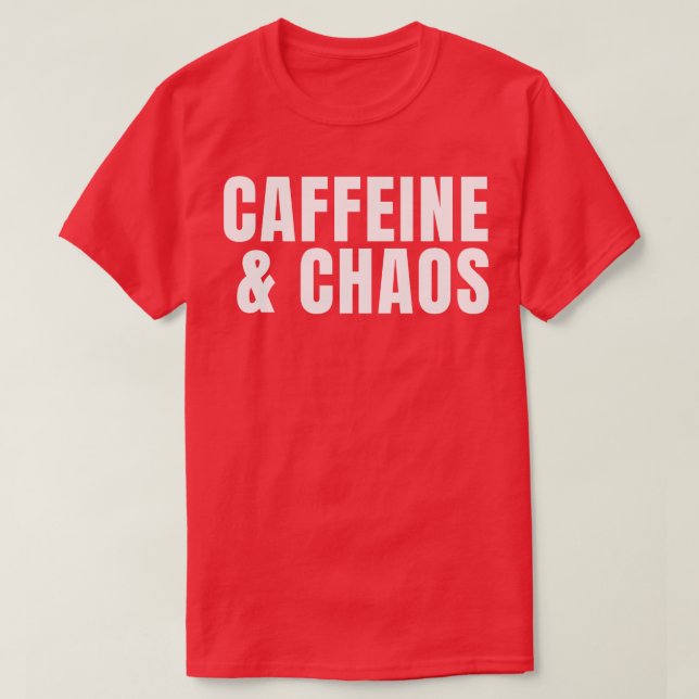 Camiseta Caffeine Chaos Coffee Addict (Diseño del anverso)
