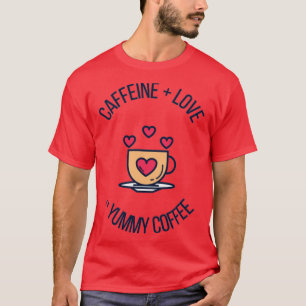Camiseta Caffeine Love Yummy Coffee Cute Gift para el café 