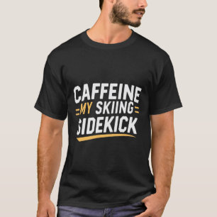 Camiseta Caffeine Mi Esquí Sidekick Funny Ski Cita Appar