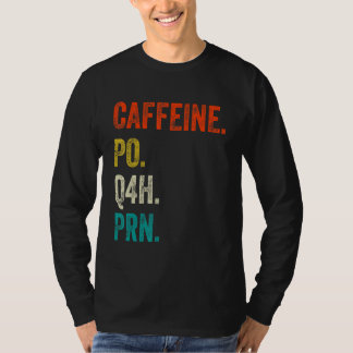 Camiseta Caffeine Po Q4h Prn Shirt Funny Nurse Nursing Vint