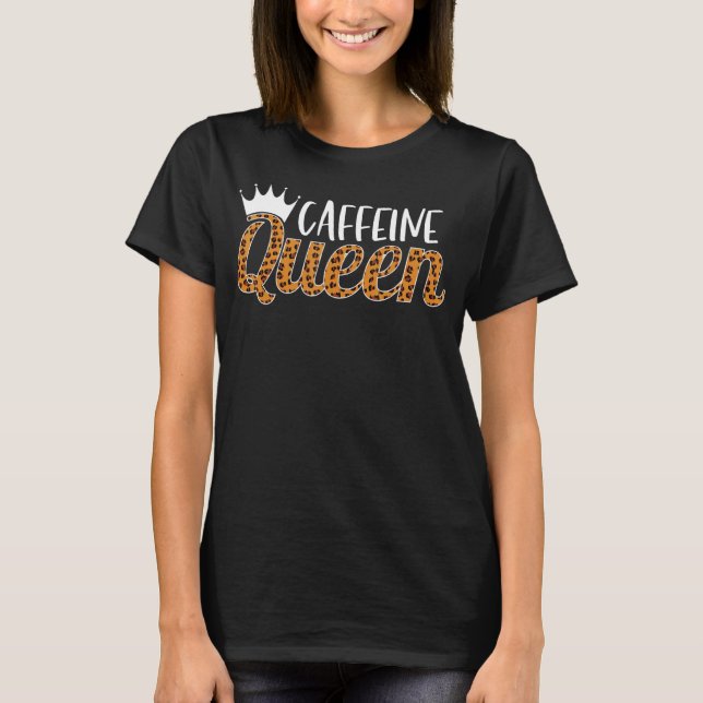 Camiseta Caffeine Queen (Anverso)