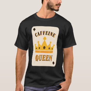 Camiseta Caffeine Queen Coffee