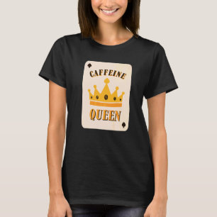 Camiseta Caffeine Queen Coffee