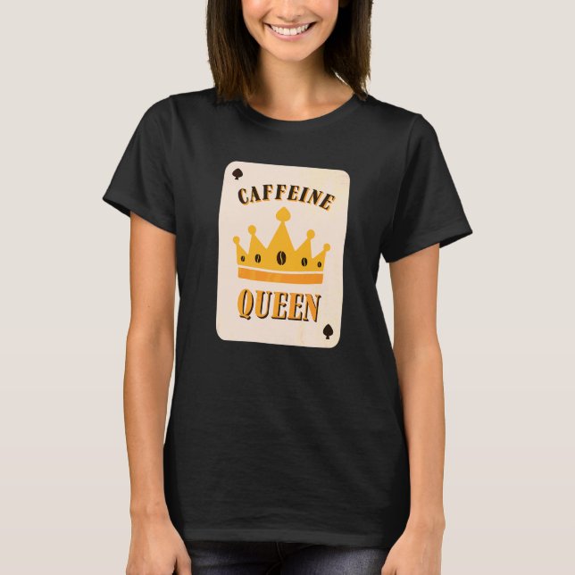 Camiseta Caffeine Queen Coffee (Anverso)