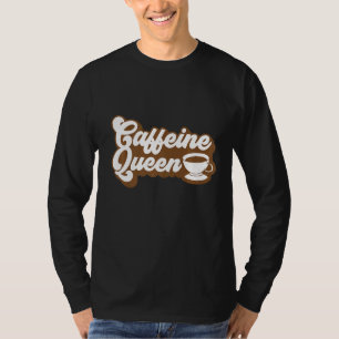 Camiseta Caffeine Queen Coffee