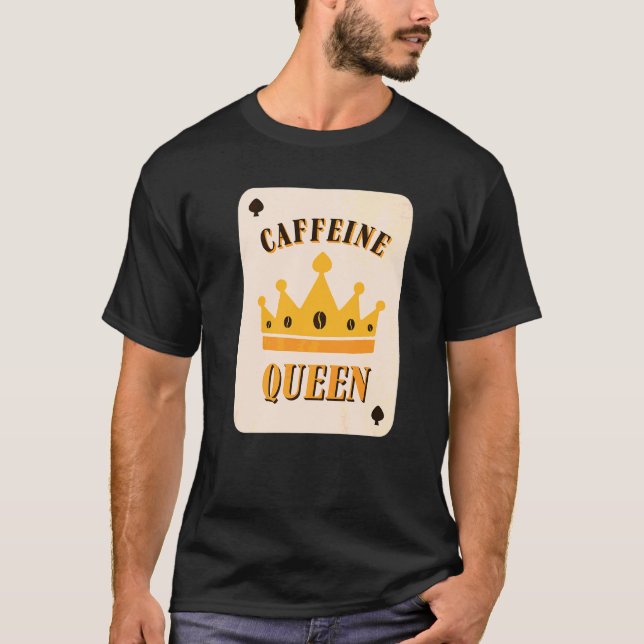 Camiseta Caffeine Queen Coffee (Anverso)