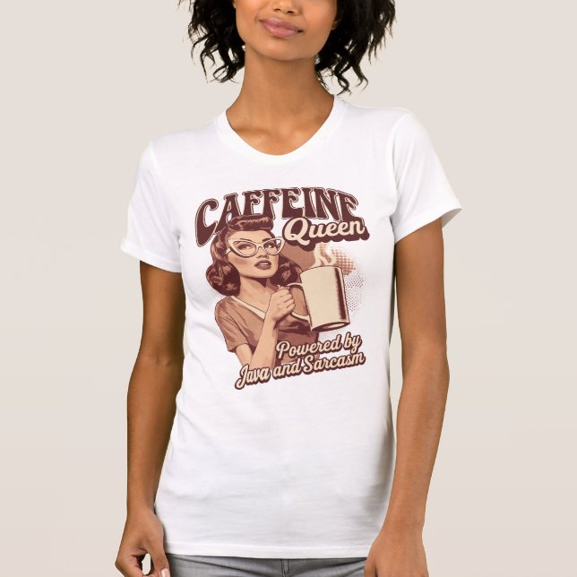 Camiseta Caffeine Queen - Diseño retro de Java y Sarcasm (Anverso)