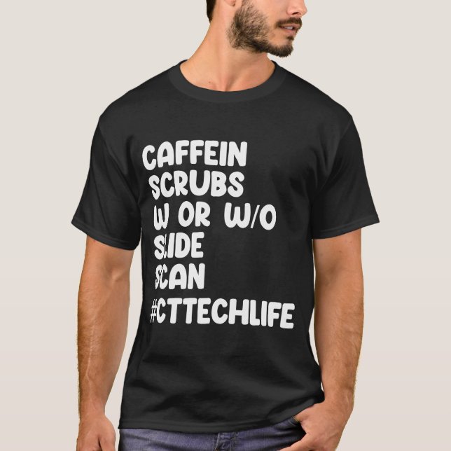 Camiseta Caffeine Scrubs Scan CT Tech Life Scan (Anverso)