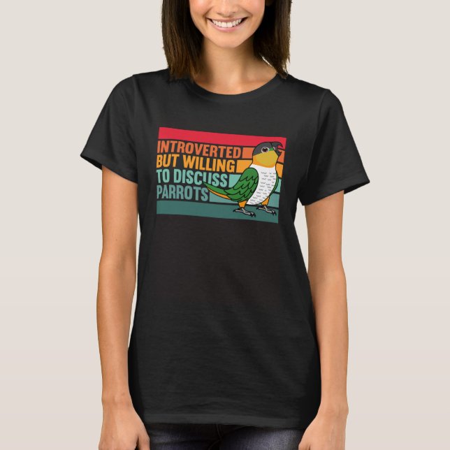 Camiseta Caique de cabeza negra introvertido pero con loros (Anverso)