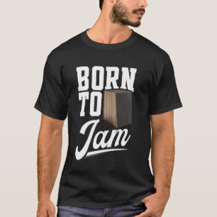 Camiseta Cajón Peruano Tambor Nacido Al Tambor De Jamón Caj