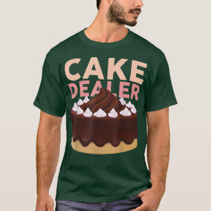 Camiseta Cake Dealer Baker Baking Pastry Lover