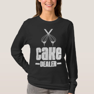 Camiseta Cake Dealer Cookie Dealer Baker Pastry Para Mujere