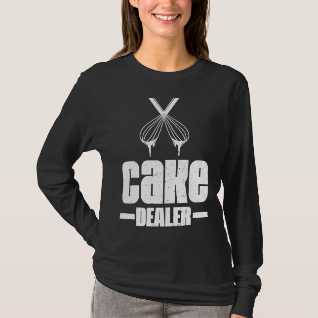 Camiseta Cake Dealer Cookie Dealer Baker Pastry Para Mujere (Anverso)