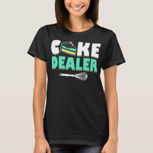 Camiseta Cake Dealer Gracioso Regalo Novedad Regalo Regalo