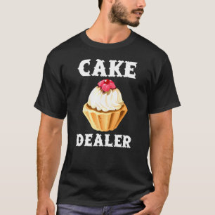 Camiseta Cake Dealer I Baking Baker