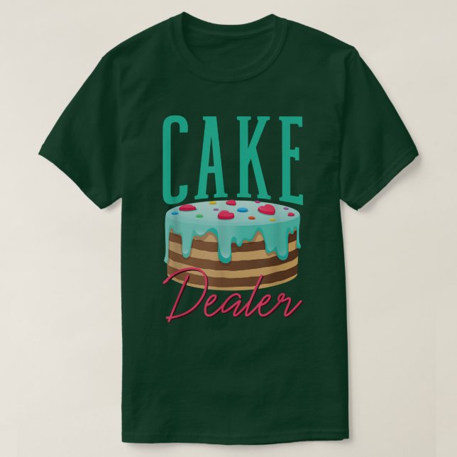 Camiseta Cake Dealer Pastry Lover Baker Baking T-Shirt (Diseño del anverso)