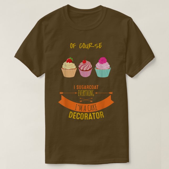 Camiseta Cake Decorating Passion Baking Funny Sarcasm Pun  (Diseño del anverso)