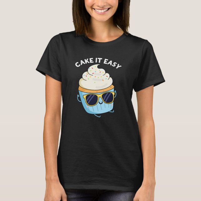 Camiseta Cake It Easy Funny Cupcake Pun Dark BG (Anverso)