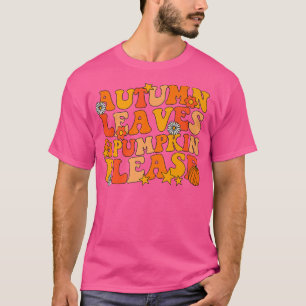 Camiseta Calabaza de hojas de otoño, por favor Groovy otoño
