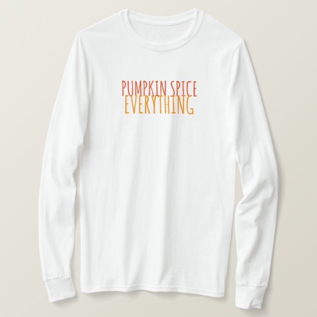 Camiseta Calabaza Spice Everything Long Sleeve T-Shirt (Anverso del diseño)
