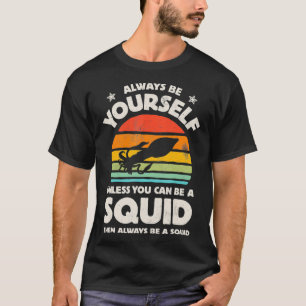 Camiseta Calamar Siempre Ser Retro Animal De Mar Vintage