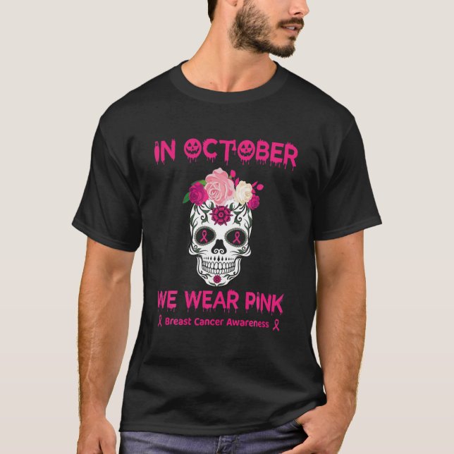 Camiseta Calavera De Azúcar En Octubre Usamos Cáncer De Mam (Anverso)