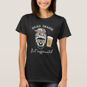 Camiseta Calavera muerta dentro pero esqueleto cafeinado me