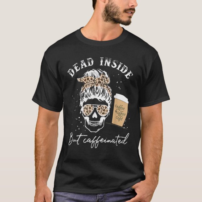 Camiseta Calavera muerta dentro pero esqueleto cafeinado me (Anverso)