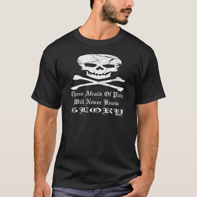 Camiseta Calavera Que Aquellos Que Temen Dolor Nunca Conoce (Anverso)