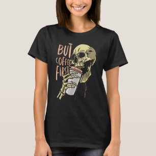 Camiseta Calavera zombie pero café primero Funny Halloween 
