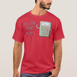 Camiseta Calculadora Cuidada Que Puedes Contar En Mí Pun