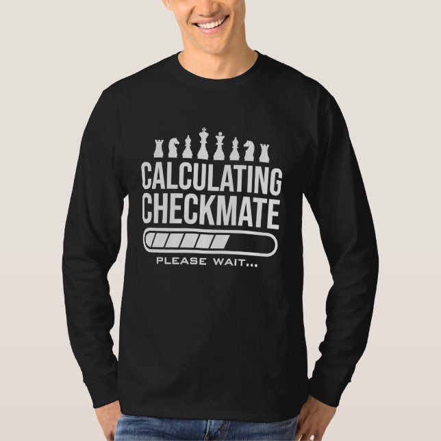 Camiseta Calculating Checkmate Please Wait  Mens Kids Funny (Anverso)