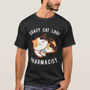 Camiseta Calico Cat Lady Pharmacist Kitty Druggist