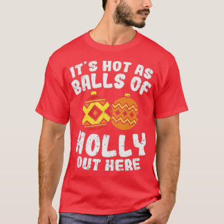 Camiseta Caliente Como Bolas De Navidades Holly Funny En Ju