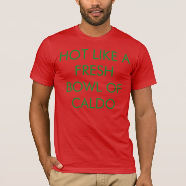 Camiseta Caliente como un cuenco fresco de Caldo (Anverso)