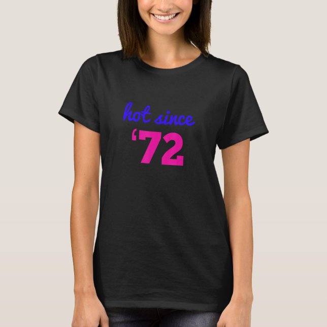 Camiseta Caliente desde 72 Gracioso regalo de cumpleaños nú (Anverso)