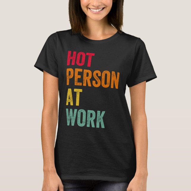 Camiseta Caliente En El Trabajo 4 (Anverso)