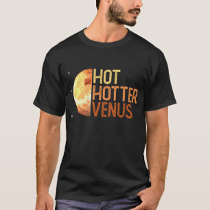 Camiseta Caliente, Hotter, Venus. - Venus Planet Space Love