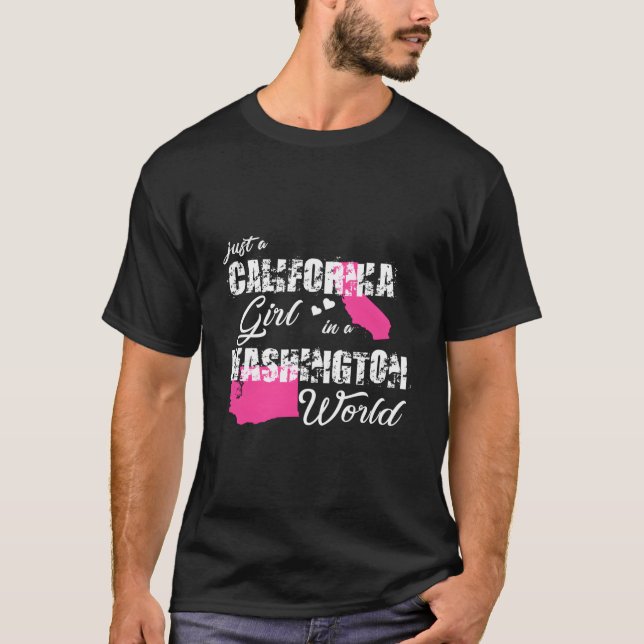 Camiseta California Just A California In A Washington (Anverso)