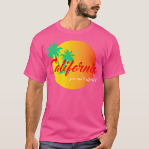 Camiseta California No puedes permitírselo gracioso