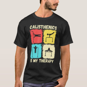 Camiseta Calisthenics Es Mi Terapia Fuerza De Construcción 