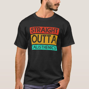 Camiseta Calisthenics Straight Outta Outta Calisthenics