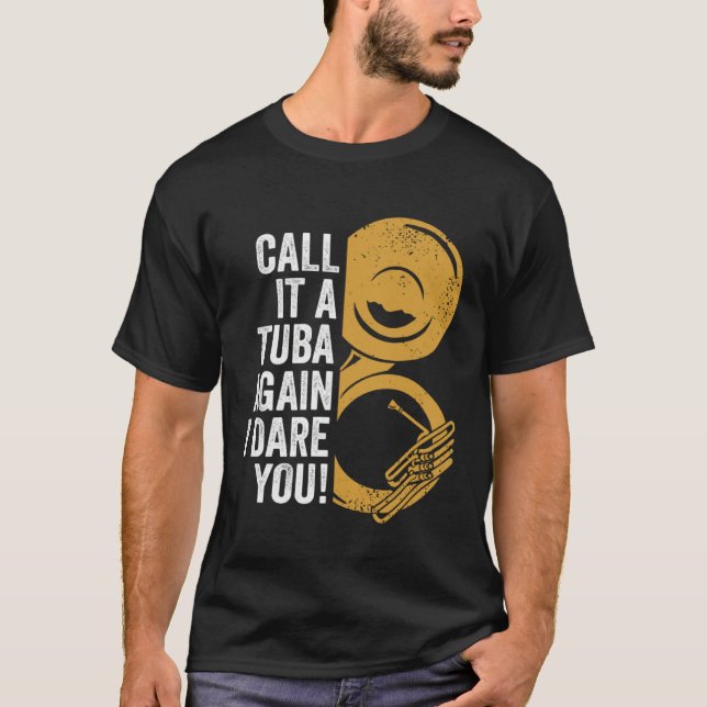 Camiseta Call It A Tuba Again Brass Music Instrument Sousap (Anverso)