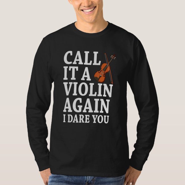 Camiseta Call it a violin again i dare you fiddle music ins (Anverso)