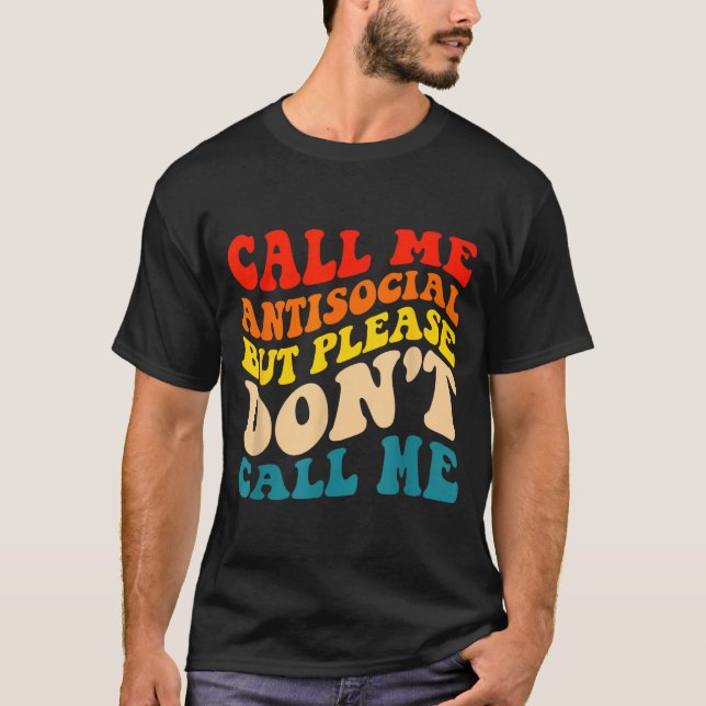 Camiseta Call Me Antisocial But Please Don't Call Me  (Anverso)