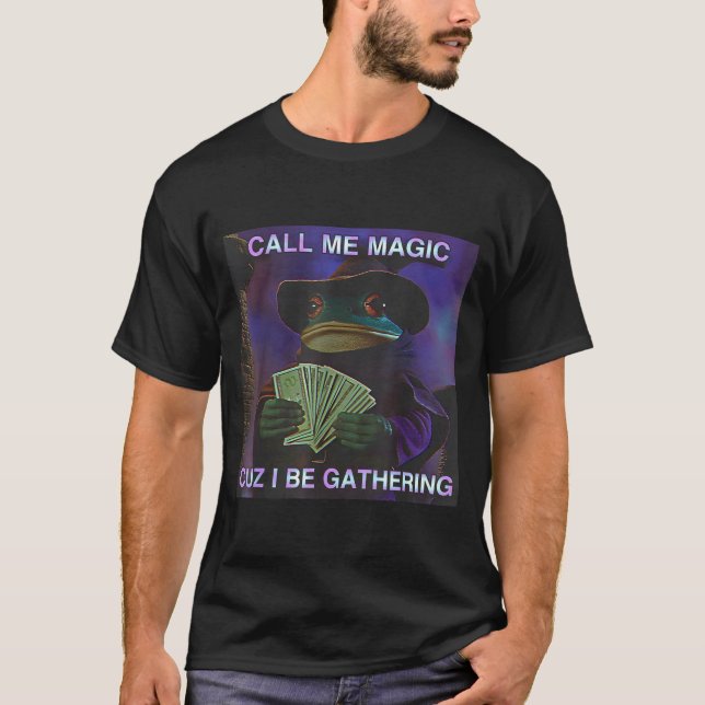 Camiseta Call Me Magic Cuz I Be Gathering, Funny Wizard Fro (Anverso)