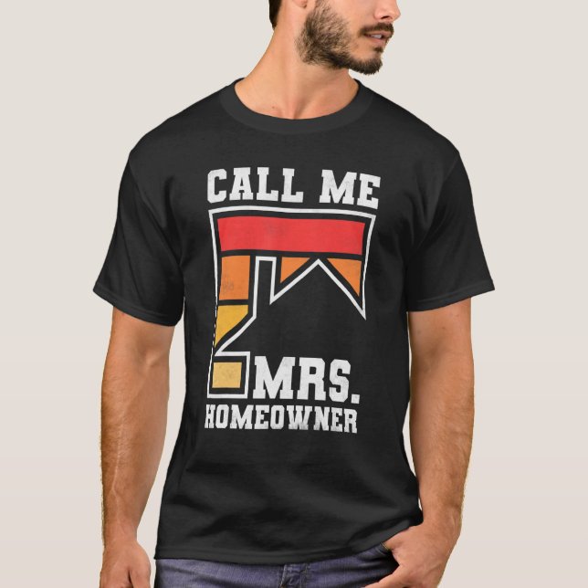 Camiseta Call Me Mrs  Homeowner  Property Housewarming Part (Anverso)