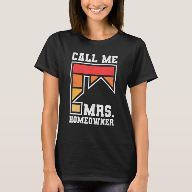 Camiseta Call Me Mrs  Homeowner  Property Housewarming Part (Anverso)